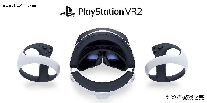 来抢先体验索尼PlayStation VR2的功能，进入下一代虚拟现实世界